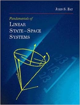 Fundamentals of Linear State Space Systems (McGraw-Hill Series in Electrical Engineering) Fundamentals of Linear State Space Systems (McGraw-Hill Series in Electrical Engineering)
