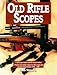 Old Rifle Scopes by 