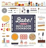 Bake! The Quick-Look Cookbook by 