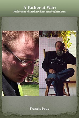 A Father at War: Reflections of a father whose son fought in Iraq