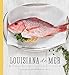 Louisiana De Mer: Seasonal Seafood Recipes