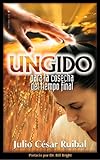 Ungido para la cosecha del tiempo final (Spanish Edition) by Julio Cesar Ruibal