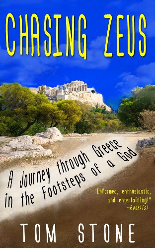 Chasing Zeus: A Journey Through Greece in the Footsteps of a God by Tom Stone