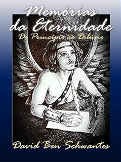 Livro MEMÓRIAS DA ETERNIDADE: Do Princípio ao Dilúvio