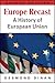 Europe Recast: A History of European Union
