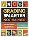 Grading Smarter, Not Harder: Assessment Strategies That Motivate Kids and Help Them Learn