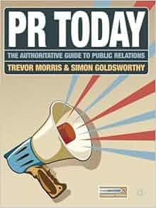 Amazon Com Pr Today The Authoritative Guide To Public