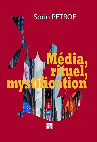Média, rituel, mystification