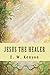 Jesus the Healer