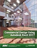 Commercial Design Using Autodesk Revit 2017 Commercial Design Using Autodesk Revit 2017