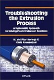 Troubleshooting the Extrusion Process: A Systematic Approach to Solving Plastic Extrusion Problems