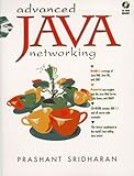 Advanced Java Networking, Sridharan, Prashant and Peterson, Laraine, 0137491360