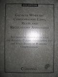 Georgia Workers' Compensation Laws, Rules and Regulations Annotated with CD-ROM, 2005 Edition, Publisher's Editorial Staff, 0820574023