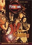 Front cover for the book Fire-Us: The Kindling by Jennifer Armstrong