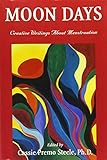 Moon Days: Creative Writings About Menstruation by 