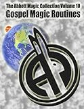 The Abbott Magic Collection Volume 10: Gospel Magic Routines by Abbott's Magic, Greg Bordner