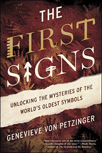 The First Signs: Unlocking the Mysteries of the World's Oldest Symbols