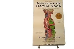 Anatomy of Hatha Yoga: A Manual for Students Teachers and Practitioners