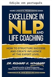 Livro Excelência em PNL e coaching de vida (Série Programação Neurolinguística)