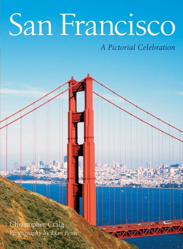 San Francisco: A Pictorial Celebration by Christopher Craig