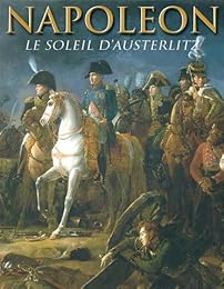 Napoléon, Le Soleil D'austerlitz - Edition Limitée