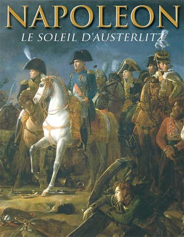 Napoléon, Le Soleil D'austerlitz - Edition Limitée
