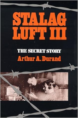Stalag Luft Iii The Secret Story Durand Arthur A 9780807124437 Amazon Com Books