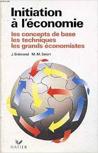 Amazon Fr Initiation A L Economie Les Concepts De Base Les Techniques Les Grands Economistes Bremond Janine Salort Marie Martine Livres