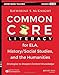 Common Core Literacy for ELA, History/Social Studies, and the Humanities: Strategies to Deepen Content Knowledge (Grades 6-12)