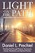 Light on the Path: Guiding Symbols for Insight and Discernment: Meeting God through Dreams, Sacramen by Daniel L. Prechtel