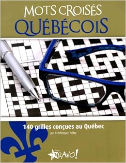 Mots Croises Quebecois 140 Grilles Concues Au Quebec Amazon Ca Tiefry Frederique Books