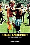 'Race' and Sport : Critical Race Theory, Hylton, Kevin, 0415436559