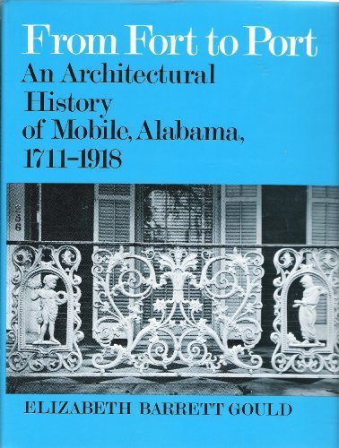 From Fort to Port: An Architectural History of Mobile, Alabama, 1711-1918