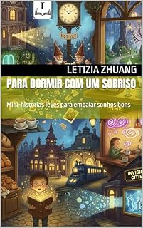 Livro Para Dormir com um Sorriso: Mini-histórias leves para embalar sonhos bons