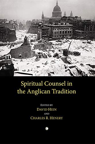 Spiritual Counsel in the Anglican Tradition by David Hein, Charles R. Henery