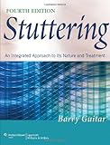 Stuttering : An Integrated Approach to Its Nature and Treatment, Guitar, Barry, 1608310043
