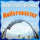 Children Book : How Roller Coaster Works (Great Book For Kids): How Stuff Works Series