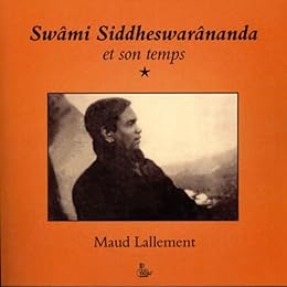 Swâmi Siddheswarânanda et son temps