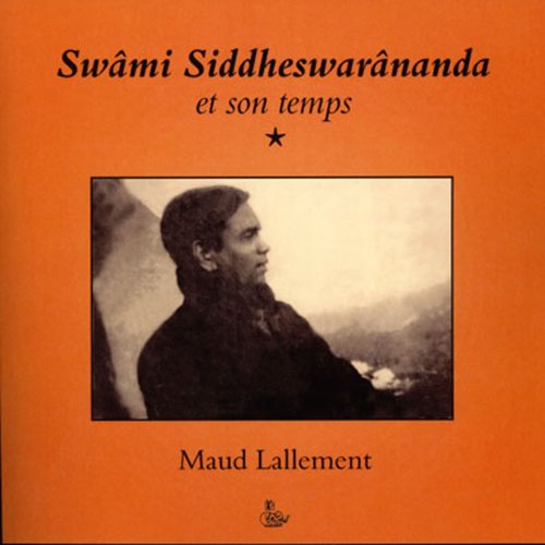 Swâmi Siddheswarânanda et son temps