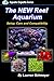 The New Reef Aquarium: Setup, Care and Compatibility (+ Free Bonus Material) (Aquatic Experts) by Mr Laurren J Schmoyer