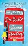 No, Thanks! I'm Quite Happy Standing!