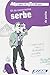 Kit de Conversation Serbe - Serbian for French speakerslivre+CD (Serbian Edition) by 