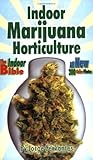 Indoor Marijuana Horticulture: The Indoor Bible by Jorge Cervantes