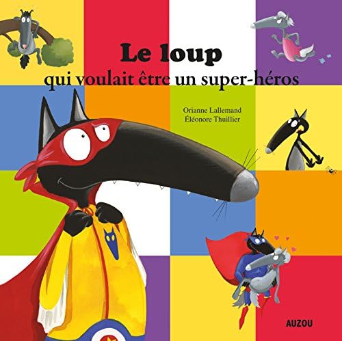 Le loup qui voulait etre un super-heros