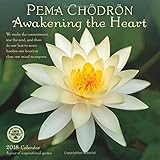 Pema Chodron 2018 Wall Calendar: Awakening the Heart - A Year of Inspirational Quotes by