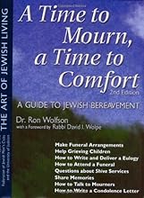 A Time to Mourn, a Time to Comfort: A Guide to Jewish Bereavement (The Art of Jewish Living)