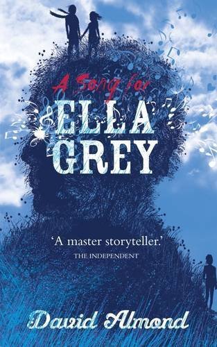 A Song for Ella Grey by David Almond (2015-06-04)