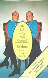My Life with Noel Coward (Includes the Never-Before-Published Theatre Writings of Noel Coward) by Graham Payn, Barry Day