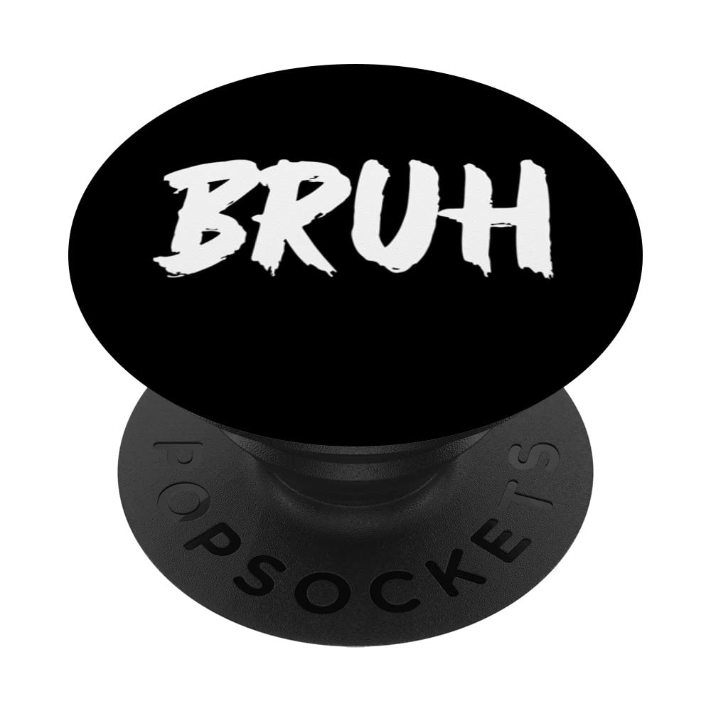 Bruh Pop Socket for Kids Gamer Popsocket Bruh Popsocket Bruh PopSockets Swappable PopGrip