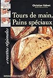 Tours de main, pains spéciaux et recettes régionales by 